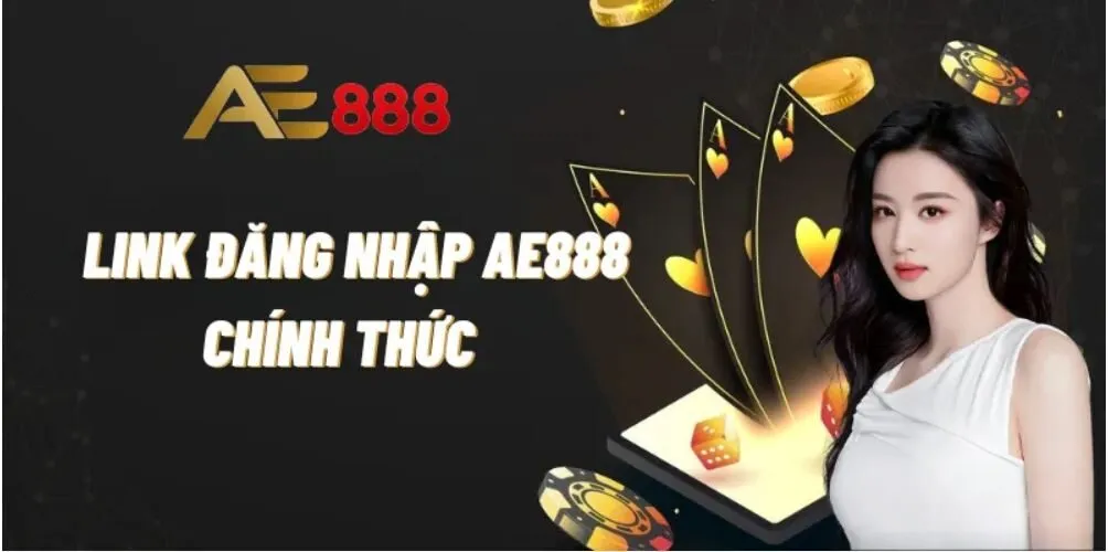 Link đăng nhập vào nhà cái AE888 chính thức